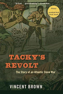 Tacky's Revolt – The Story of an Atlantic Slave War