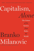 Capitalism, Alone – The Future of the System That Rules the World