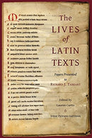 The Lives of Latin Texts – Papers Presented to Richard J. Tarrant