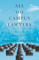 All the Campus Lawyers : Litigation, Regulation, and the New Era of Higher Education-9780674270497