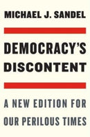 Democracy's Discontent – A New Edition for Our Perilous Times