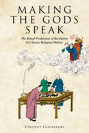 Making the Gods Speak : The Ritual Production of Revelation in Chinese Religious History-9780674270947