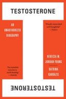 Testosterone – An Unauthorized Biography