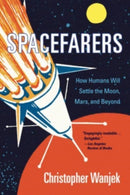 Spacefarers – How Humans Will Settle the Moon, Mars, and Beyond