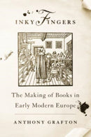 Inky Fingers – The Making of Books in Early Modern Europe