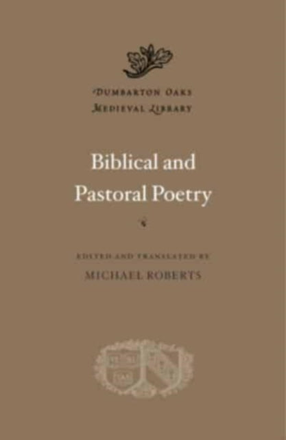Biblical and Pastoral Poetry-9780674271265