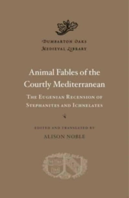 Animal Fables of the Courtly Mediterranean – The Eugenian Recension of Stephanites and Ichnelates