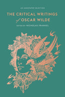 The Critical Writings of Oscar Wilde : An Annotated Selection-9780674271821