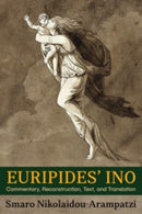 Euripides' Ino : Commentary, Reconstruction, Text, and Translation-9780674272552