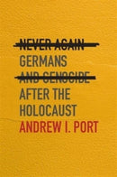 Never Again – Germans and Genocide after the Holocaust