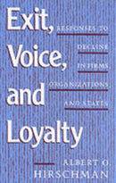Exit, Voice, and Loyalty : Responses to Decline in Firms, Organizations, and States-9780674276604