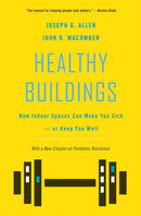 Healthy Buildings – How Indoor Spaces Can Make You Sick–or Keep You Well