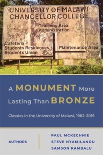 A Monument More Lasting than Bronze : Classics in the University of Malawi, 1982-2019-9780674278509