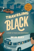 Traveling Black : A Story of Race and Resistance-9780674278622