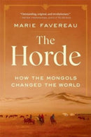 The Horde – How the Mongols Changed the World