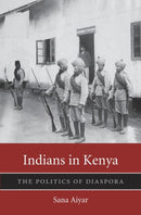 Indians in Kenya : The Politics of Diaspora-9780674289888