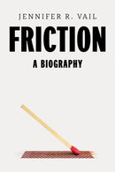 Friction : A Biography-9780674290662