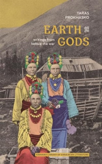 Earth Gods : Writings from before the War-9780674291171