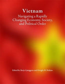 Vietnam – Navigating a Rapidly Changing Economy, Society, and Political Order