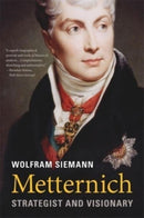 Metternich : Strategist and Visionary-9780674292185