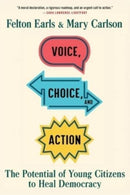 Voice, Choice, and Action : The Potential of Young Citizens to Heal Democracy-9780674292222