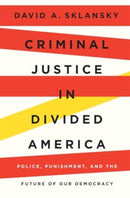 Criminal Justice in Divided America