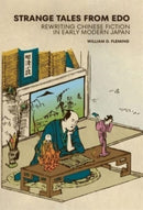 Strange Tales from Edo – Rewriting Chinese Fiction in Early Modern Japan