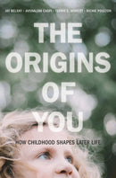 The Origins of You : How Childhood Shapes Later Life-9780674293854