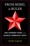 From Rebel to Ruler – One Hundred Years of the Chinese Communist Party