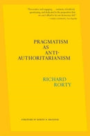 Pragmatism as Anti–Authoritarianism