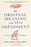 The Original Meaning of the Fourteenth Amendment : Its Letter and Spirit-9780674295537