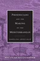 Phoenicians and the Making of the Mediterranean-9780674295575