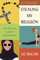 Stealing My Religion : Not Just Any Cultural Appropriation-9780674297210