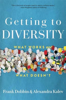 Getting to Diversity – What Works and What Doesn't