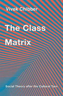 The Class Matrix : Social Theory after the Cultural Turn-9780674297296