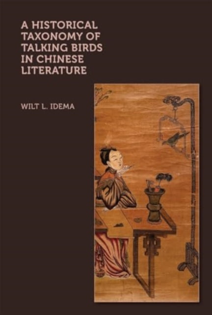 A Historical Taxonomy of Talking Birds in Chinese Literature-9780674298675