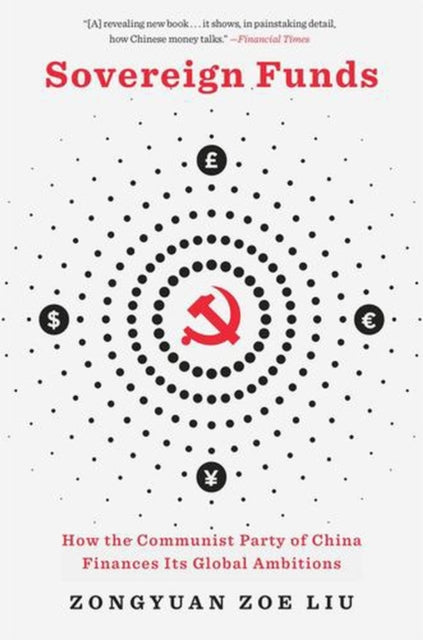Sovereign Funds – How the Communist Party of China Finances Its Global Ambitions