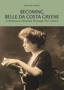 Becoming Belle da Costa Greene – A Visionary Librarian Through Her Letters