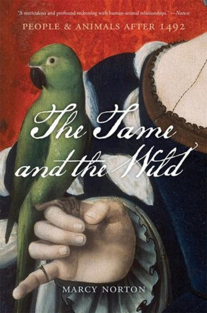 The Tame and the Wild – People and Animals after 1492