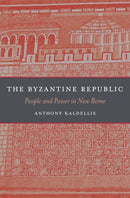 The Byzantine Republic – People and Power in New Rome