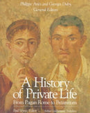 A History of Private Life : From Pagan Rome to Byzantium Volume I-9780674399747