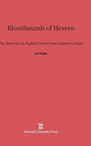 Bloodhounds of Heaven : The Detective in English Fiction from Godwin to Doyle-9780674423374