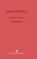 Queen of Navarre : Jeanne d'Albret, 1528-1572-9780674435735