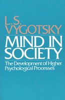 Mind in Society : Development of Higher Psychological Processes-9780674576292