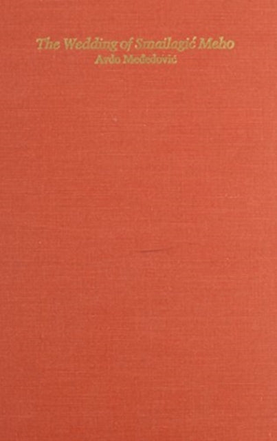 Serbocroatian Heroic Songs, Volume 3: The Wedding of Smailagic Meho – Avdo Mededovic