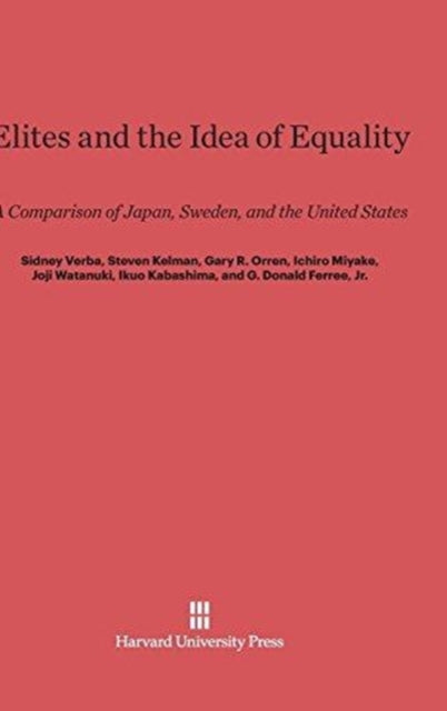Elites and the Idea of Equality : A Comparison of Japan, Sweden, and the United States-9780674864733