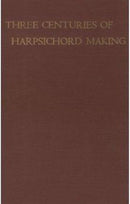 Three Centuries of Harpsichord Making-9780674888456