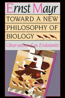 Toward a New Philosophy of Biology : Observations of an Evolutionist-9780674896666
