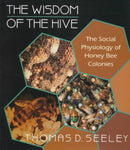 The Wisdom of the Hive : The Social Physiology of Honey Bee Colonies-9780674953765