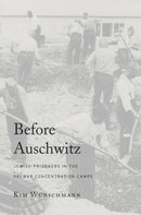 Before Auschwitz : Jewish Prisoners in the Prewar Concentration Camps-9780674967595